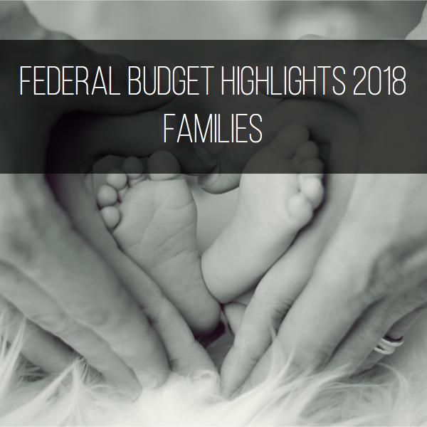 2018 Federal Budget Highlights for Families