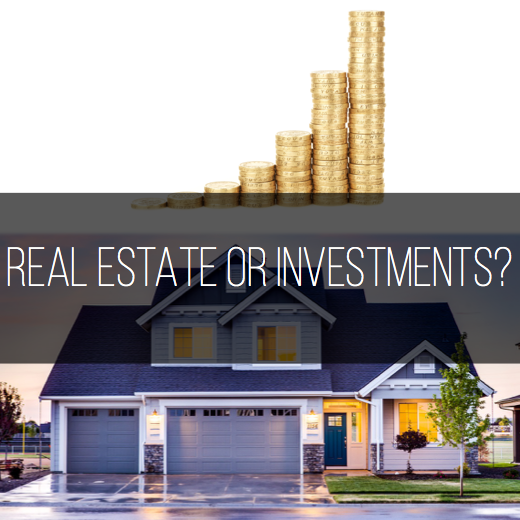 Real Estate or Investments?