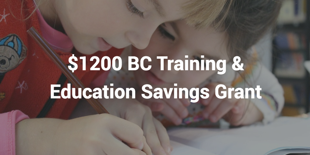 British Columbia Training and Education Savings Grant Information